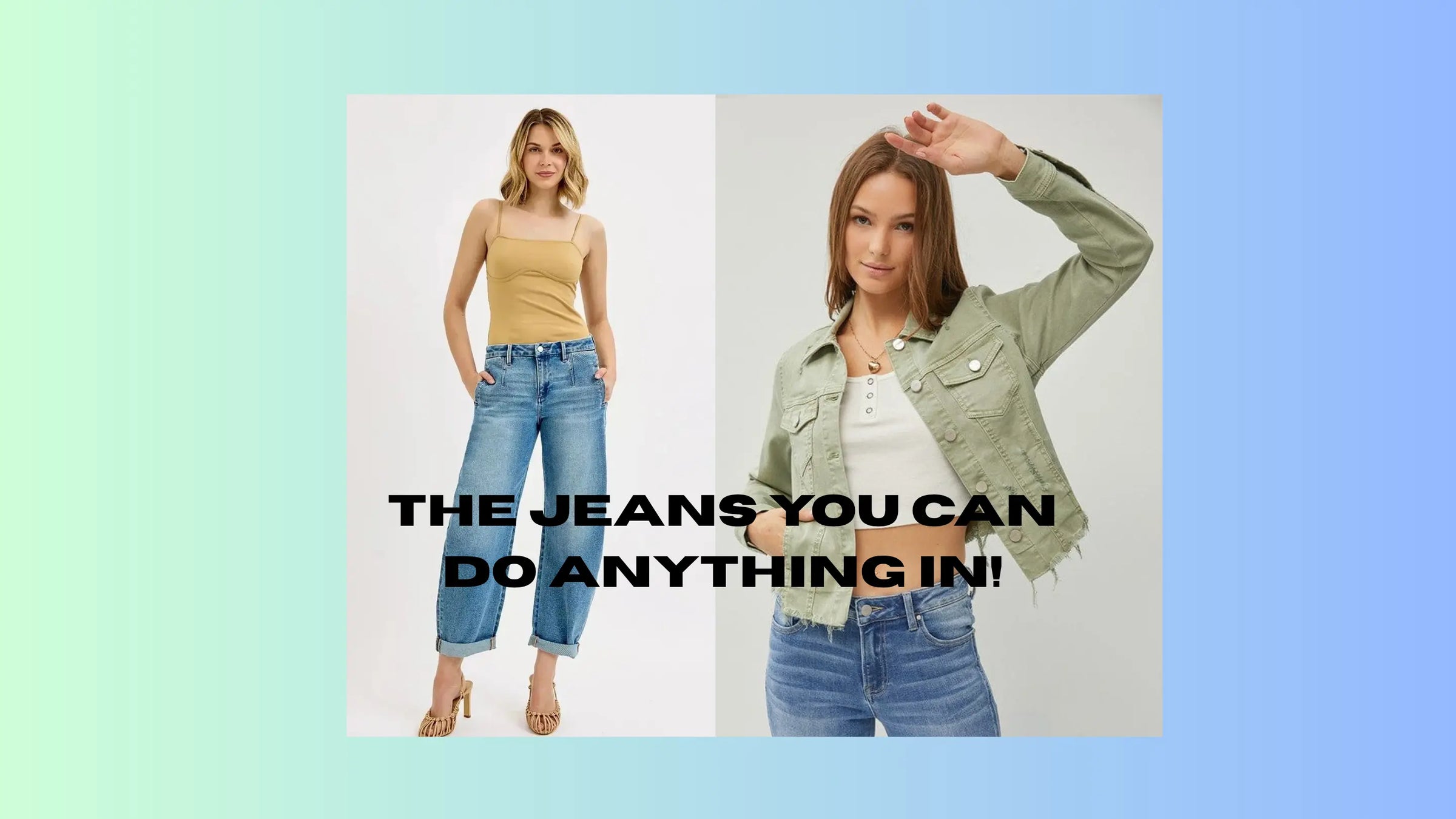 Two women wearing jeans with promotional text on a gradient background.